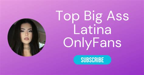 hottest onlyfans latina|Top 10 Big Ass Latina OnlyFans & Sexiest Big Booty OnlyFans 2024